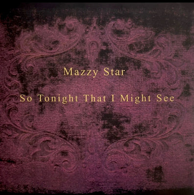Mazzy Star - So Tonight That I Might See